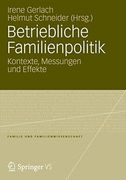 Betriebliche Familienpolitik: Kontexte, Messungen und Effekte (en Alemán)