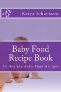 Baby Food Recipe Book: 35 Healthy Baby Food Recipes