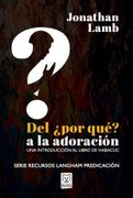 Del¿ Por Qué? A la Adoración