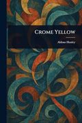 Crome Yellow (en Inglés)