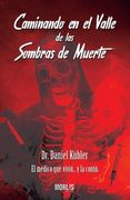 Caminando en el Valle de las Sombras de Muerte