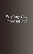 Very Very Very Important Stuff: Blank With Numbered Pages, Memo Book, 5X8, 100 Pages (en Inglés)