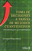 Toma de Decisiones a Través de Métodos Cuantitativos