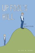 Up Fool's Hill and Almost Down (en Inglés)