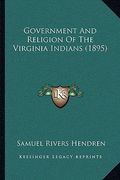 government and religion of the virginia indians (1895) (en Inglés)