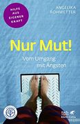 Nur Mut! Vom Umgang mit Ängsten (in German)