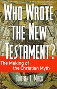 Who Wrote the new Testament? The Making of the Christian Myth (en Inglés)