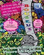 ANTI-STRESS Livre De Coloriage Pour Adultes Avec Gros Mots, Insultes Et Jurons: Animaux Mignons, Fleurs Et Injures (en Francés)