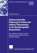 Außenwirtschaftsförderung für kleine und mittlere Unternehmen in der Bundesrepublik Deutschland: Eine empirische Analyse auf der Basis der ... zur Mittelstandsforschung) (German Edition)