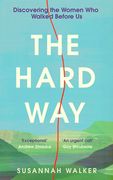 The Hard Way: Discovering the Women Who Walked Before Us (en Inglés)