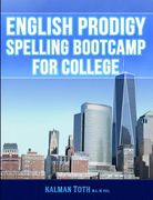 English Prodigy Spelling Bootcamp For College (en Inglés)