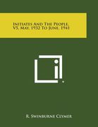 Initiates and the People, V5, May, 1932 to June, 1941 (en Inglés)