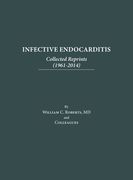 Infective Endocarditis: Collected Reprints (1961-2014): Collected Reprints (