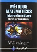 Métodos Matemáticos. Integración Múltiple. Teoría y Ejercicios Resueltos.