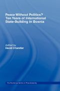 peace without politics?: ten years of international state-building in bosnia (en Inglés)