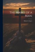The Marks of a man; (en Inglés)