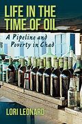 Life in the Time of Oil: A Pipeline and Poverty in Chad