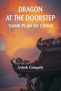 Dragon at the Doorstep: Game Plan of China (en Inglés)