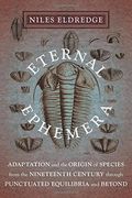 Eternal Ephemera: Adaptation and the Origin of Species From the Nineteenth Century Through Punctuated Equilibria and Beyond (en Inglés)