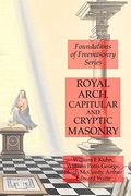 Royal Arch, Capitular and Cryptic Masonry (en Inglés)
