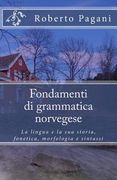 Fondamenti di grammatica norvegese: La lingua e la sua storia, fonetica, morfologia e sintassi (en Italiano)