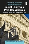 Social Equity in a Post-Roe America: Gender, Race, and the Rule of law (Public Administration and Public Policy) (en Inglés)