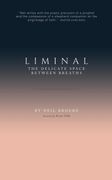 Liminal. The Delicate Space Between Breaths (en Inglés)