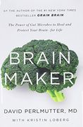 Brain Maker: The Power of Gut Microbes to Heal and Protect Your Brain–for Life (en Inglés)