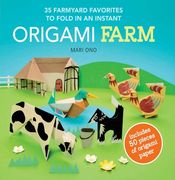 Origami Farm: 35 Farmyard Favorites to Fold in an Instant (en Inglés)