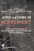 Afro-Latin@s in Movement: Critical Approaches to Blackness and Transnationalism in the Americas (en Inglés)