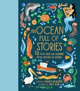 An Ocean Full of Stories: 50 Folktales and Legends From Around the World (World Full Of.   )