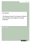 The Hunger Games by Suzanne Collins in the EFL-classroom (English as Foreign Language) (en Inglés)