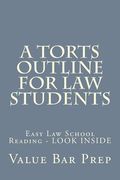A Torts Outline For Law Students: Easy Law School Reading - LOOK INSIDE (en Inglés)