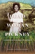 Dead Woman Pickney: A Memoir of Childhood in Jamaica (en Inglés)
