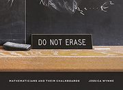 Do not Erase: Mathematicians and Their Chalkboards 