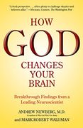 How god Changes Your Brain: Breakthrough Findings From a Leading Neuroscientist (en Inglés)