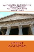Answer Key to Exercises for Zaslavsky's An Introductory Latin Course (en Inglés)