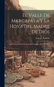 El Valle de Marcapata y la Hoya del Madre de Dios: Conferencia Dada en la Sociedad Geográfica el 29 de Abril de 1900 (en Inglés)