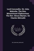 Lord Cornwallis. Sir John Malcolm. The Hon. Mountstuart Elphinstone. The Rev. Henry Martyn. Sir Charles Metcalfe (en Inglés)