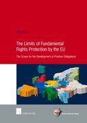 Limits of Fundamental Rights Protection by the EU: The Scope for the Development of Positive Obligations