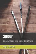 Speer: Stange, Stock, Eine Kleine Einführung (en Alemán)