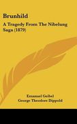brunhild: a tragedy from the nibelung saga (1879) (en Inglés)