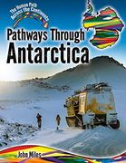 Pathways Through Antarctica (Human Path Across the Continents) (en Inglés)