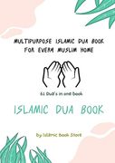 Islamic Dua Book - Multipurpose Islamic Dua Book - 61 Dua's in One Book (en Inglés)