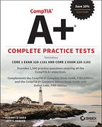 Comptia a+ Complete Practice Tests: Core 1 Exam 220-1101 and Core 2 Exam 220-1102 (en Inglés)