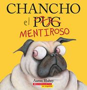 Chancho el Mentiroso (Pig the Fibber) (Chancho el Pug)