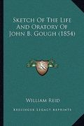 sketch of the life and oratory of john b. gough (1854) (en Inglés)