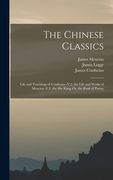 The Chinese Classics: Life and Teachings of Confucius.-V.2. the Life and Works of Mencius.-V.3. the She King; Or, the Book of Poetry (en Inglés)