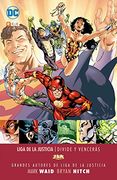 Grandes autores de Liga de la Justicia Mark Waid: Divide y vencerás