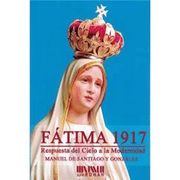 Fátima 1917: Respuesta del cielo a la modernidad